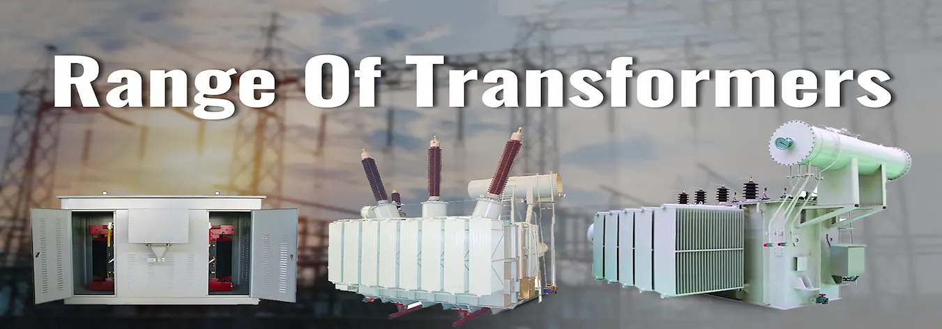 Range Of Transformers Range Of Transformers